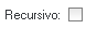 3. Recursivo